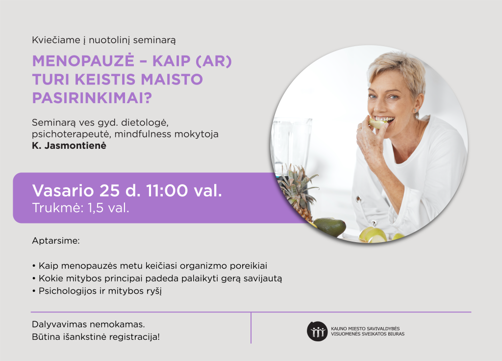 Kviečiame į nuotolinį seminarą„Menopauzė – kaip (ar) turi keistis maisto pasirinkimai?“