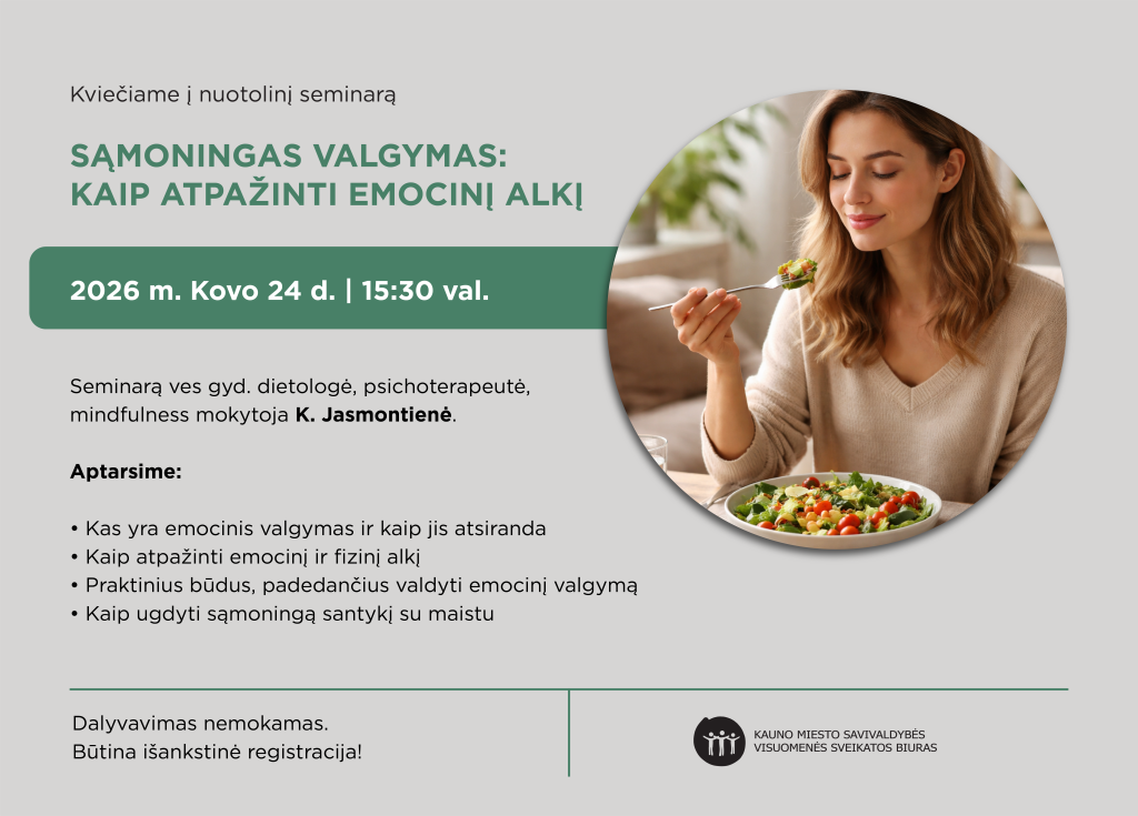 Kviečiame į nuotolinį seminarą „Sąmoningas valgymas: kaip atpažinti emocinį alkį“ 