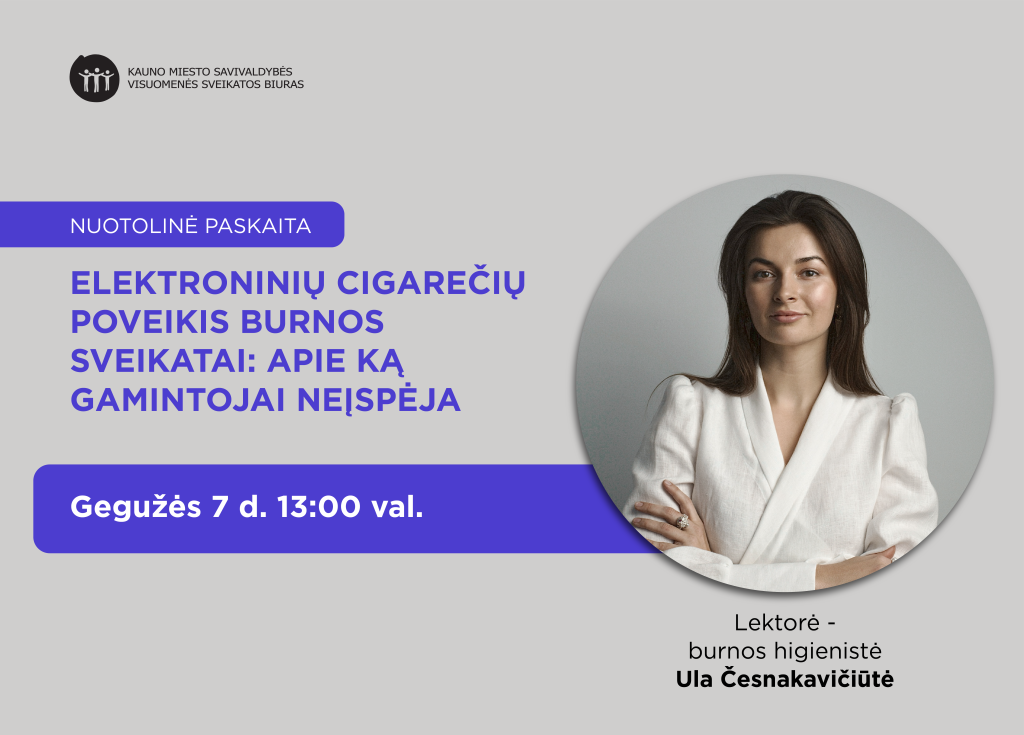 Nuotolinė paskaita „Elektroninių cigarečių poveikis burnos sveikatai: apie ką gamintojai neįspėja”