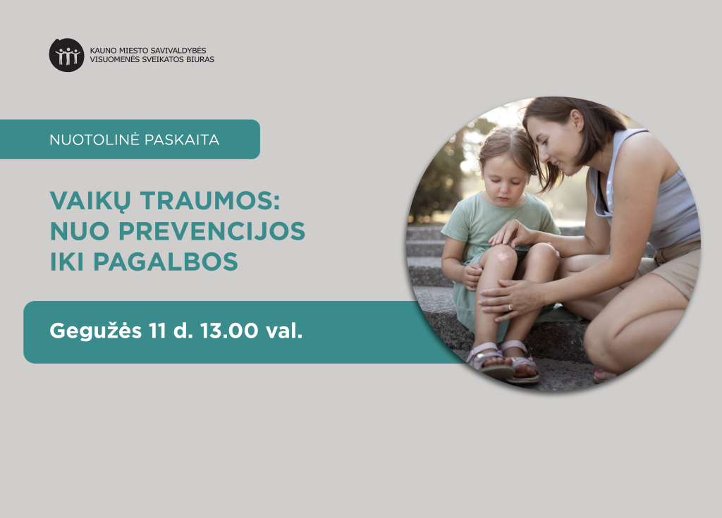 NUOTOLINĖ PASKAITA “VAIKŲ TRAUMOS: NUO PREVENCIJOS IKI PAGALBOS”